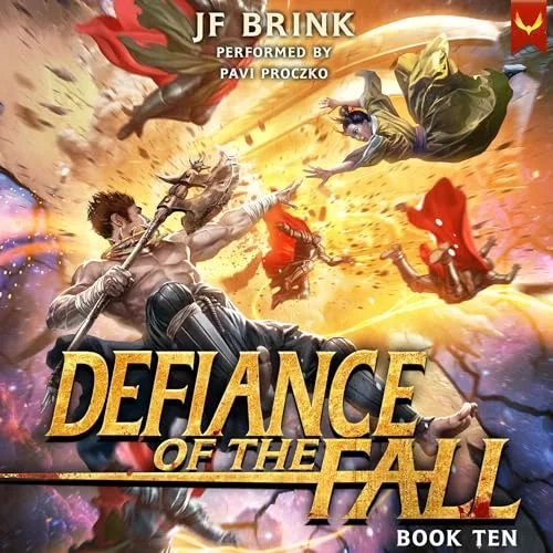 Defiance of the Fall, Book 10 By TheFirstDefier, JF Brink